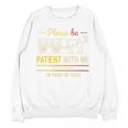 Please Be Patient With Me I'm From The 1900s Vintage Sarcasm Premium Unisex Sweatshirt Please Be Patient With Me I'm From The 1900s Vintage Sarcasm Premium Unisex Sweatshirt