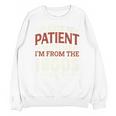 Please Be Patient With Me I'm From The 1900s Vintage Style Premium Unisex Sweatshirt Please Be Patient With Me I'm From The 1900s Vintage Style Premium Unisex Sweatshirt