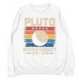 Pluto Never Forget Space Nostalgia Astronomy Humor Unisex Sweatshirt Pluto Never Forget Space Nostalgia Astronomy Humor Unisex Sweatshirt