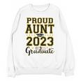 Proud Aunt Of A 2023 Graduate Family Matching Graduation Unisex Sweatshirt