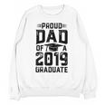 Proud Dad Of A Class 2019 GraduateShirt Graduation Unisex Sweatshirt