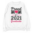 Proud Mom Of A 2021 Graduate Senior Graduation Unisex Sweatshirt