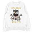 I Puggin' Did It Best Men Women Graduation T-Shirt Unisex Sweatshirt