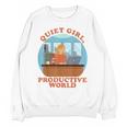 Quiet Girl Productive World Introvert Office Staff Secretary Unisex Sweatshirt