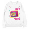Rad Just Like The 90s 90s Aesthetic Nostalgia 1990s Retro Unisex Sweatshirt