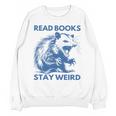Read Books Stay Weird Unisex Sweatshirt Read Books Stay Weird Unisex Sweatshirt