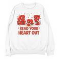 Read Your Heart Out Valentine Teacher Bookworm Lover Unisex Sweatshirt