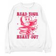 Read Your Heart Out Valentines Day Book Lover Bookish Teach Unisex Sweatshirt Read Your Heart Out Valentines Day Book Lover Bookish Teach Unisex Sweatshirt