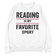 Reading Is My Favorite Sport Book Lover Quote Unisex Sweatshirt