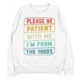 Retro Humor Please Be Patient With Me I'm From The 1900s Premium Unisex Sweatshirt