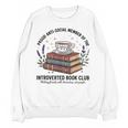Retro Proud Introverted Book Club Anti Social Reader Unisex Sweatshirt Retro Proud Introverted Book Club Anti Social Reader Unisex Sweatshirt