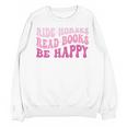 Ride Horses Read Books Be Happy Groovy Book Horse Premium Unisex Sweatshirt Ride Horses Read Books Be Happy Groovy Book Horse Premium Unisex Sweatshirt