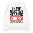 Sarcastic Sayings Introvert I Have Selective Hearing Unisex Sweatshirt
