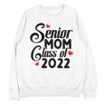 Senior Class Of 2022 School Graduation Mom Unisex Sweatshirt