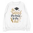 She Believed She Could So She Did Graduation Shirt Unisex Sweatshirt