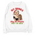 Smut Reader Christmas My Books May Be Naughty But I'm Nice Unisex Sweatshirt