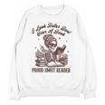 Smut Reader Spicy Romance Look Better Bent That Over A Book Unisex Sweatshirt