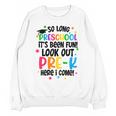 So Long Preschool Pre-K Here I Come Graduation Unisex Sweatshirt