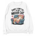 Sorry I Can’t Go I’m An Indoor Cat Couch Introvert Cat Unisex Sweatshirt