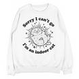 Sorry I Can't Go I'm An Indoor Cat Quote Introvert Unisex Sweatshirt