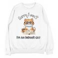 Sorry I Can't Indoor Cat Top For Introvert With Coffee Book Unisex Sweatshirt Sorry I Can't Indoor Cat Top For Introvert With Coffee Book Unisex Sweatshirt