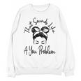 That Sounds Like A You Problem Messy Bun Introvert Unisex Sweatshirt That Sounds Like A You Problem Messy Bun Introvert Unisex Sweatshirt