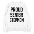 Stepmom Stepmother SEN18R Grad Senior Graduation Party Shirt Unisex Sweatshirt