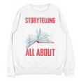 Storytelling Is What Life Is All About Book Unisex Sweatshirt