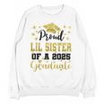 Super Proud Little Sister Of 2025 Graduate Graduation Family Unisex Sweatshirt