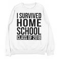 I Survived Home School Class Of 2018 Graduation Unisex Sweatshirt