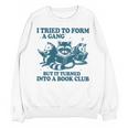 I Tried To Form A Gang But It Turned Into A Book-Club Reader Premium Tri-Blend Unisex Sweatshirt