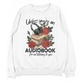 Unless You'Re An Audiobook I'm Not Listerning To You Bookish Unisex Sweatshirt