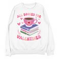 Valentines All Booked For Valentines Book Lovers Teacher Kid Premium Unisex Sweatshirt