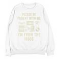 Vintage Please Be Patient With Me I'm From The 1900s Premium Unisex Sweatshirt