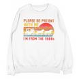 Vintage Retro Please Be Patient With Me I'm From The 1900s Premium Unisex Sweatshirt