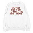 Waiting For You To Make The First Move Introvert Minimal Unisex Sweatshirt Waiting For You To Make The First Move Introvert Minimal Unisex Sweatshirt
