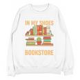 If You Walk A Mile In My Shoes You'Ll End Up At Bookstore Unisex Sweatshirt