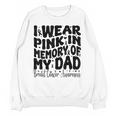 I Wear Pink In Memory Of My Dad Breast Cancer Awareness Unisex Sweatshirt