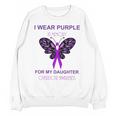 I Wear Purple In Memory For My Daughter Overdose Awareness Unisex Sweatshirt I Wear Purple In Memory For My Daughter Overdose Awareness Unisex Sweatshirt