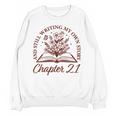 Women's Chapter 21 Book Readers Flower Lovers 21st Birthday Girls Unisex Sweatshirt Women's Chapter 21 Book Readers Flower Lovers 21st Birthday Girls Unisex Sweatshirt