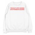 Women's I Really Love Books And Women's Rights Feminist Girls Women Unisex Sweatshirt