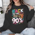 90's Nineties Nostalgia Costume Party Back To The 90s Unisex Sweatshirt