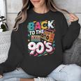 90's Nineties Nostalgia Costume Party Back To The 90s Unisex Sweatshirt 90's Nineties Nostalgia Costume Party Back To The 90s Unisex Sweatshirt