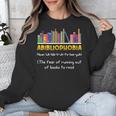 Abibliophobia Fear Of Running Out Of Books Read Book Unisex Sweatshirt