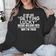 At My Age Getting Lucky Means Aging Memory Unisex Sweatshirt