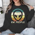 Alien Face Ew People Ufo Introvert Men Women Kids Teen Unisex Sweatshirt
