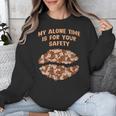 My Alone Time Is For Your Safety Coffee Lover Introvert Unisex Sweatshirt