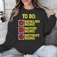 Bachelors Masters Doctorate Degree DR PHD Graduation Unisex Sweatshirt