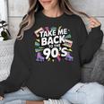 Take Me Back To The 90s Retro Nostalgia Unisex Sweatshirt