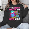 The Best Dads Are 80s Kids 80s Dad Nostalgia Unisex Sweatshirt The Best Dads Are 80s Kids 80s Dad Nostalgia Unisex Sweatshirt